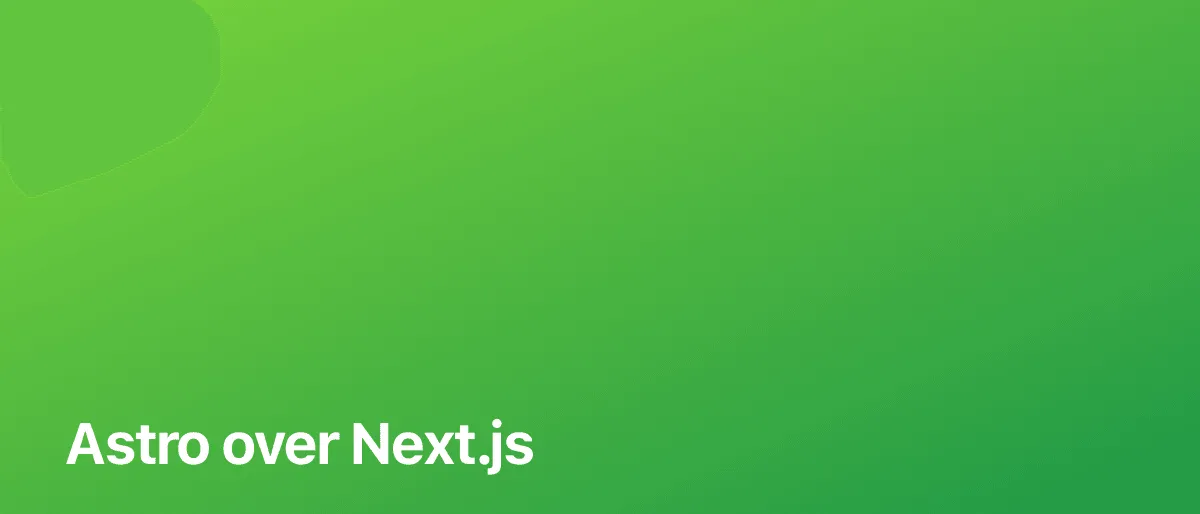 Astro over Next.js cover