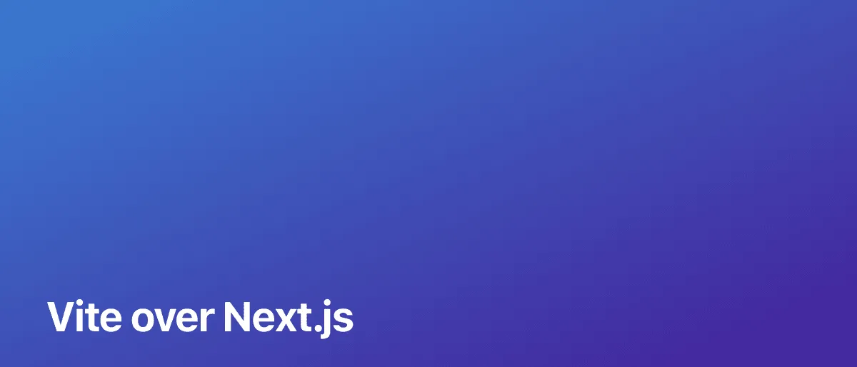 Vite over Next.js cover